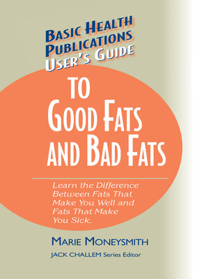 cover image of User's Guide to Good Fats and Bad Fats